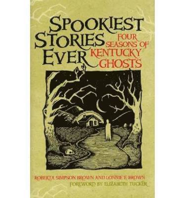 Roberta Simpson Brown, Lonnie E Brown, J D Wilkes - Spookiest Stories Ever, Inbunden