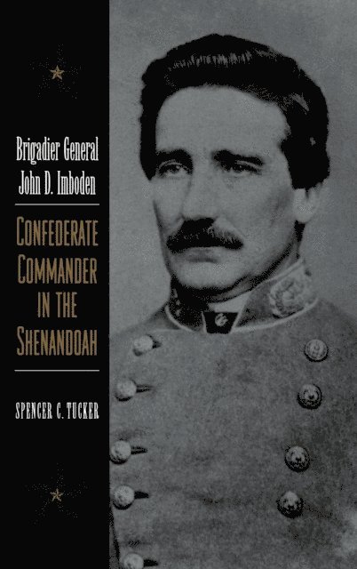 Spencer C. Tucker - Brigadier General John D. Imboden, E-bok