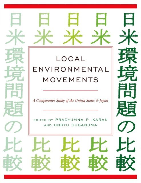 Unryu Suganuma, Pradyumna P. Karan - Local Environmental Movements, E-bok