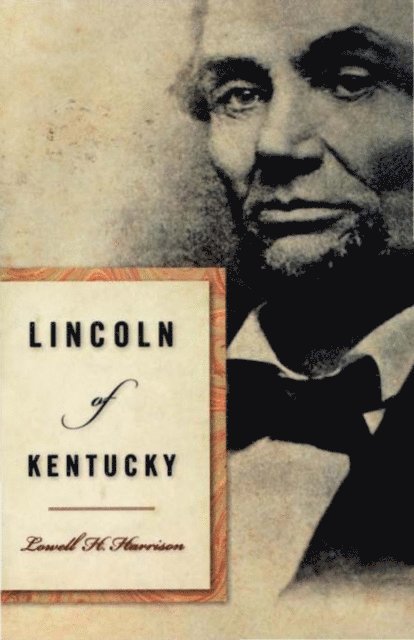 Lowell H. Harrison - Lincoln of Kentucky, E-bok