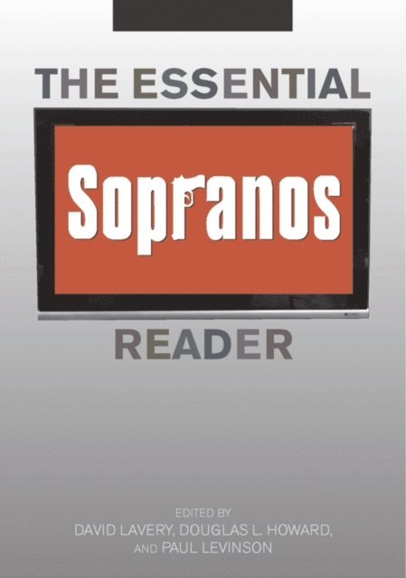 Paul Levinson, Douglas L. Howard, David Lavery - Essential Sopranos Reader, E-bok