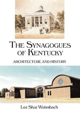 Lee Shai Weissbach - Synagogues of Kentucky, Häftad