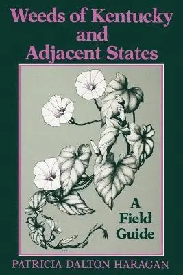Patricia Dalton Haragan - Weeds of Kentucky and Adjacent States, Häftad. Tillgänglighet: Lägg i varukorg