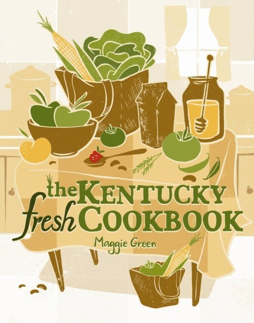 Maggie Green - Kentucky Fresh Cookbook, E-bok