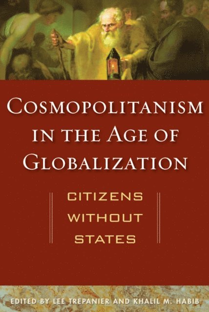 Khalil M. Habib, Lee Trepanier - Cosmopolitanism in the Age of Globalization, E-bok
