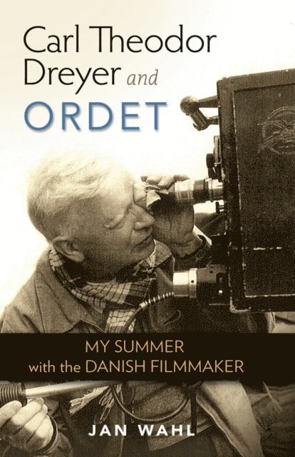 Jan Wahl - Carl Theodor Dreyer and Ordet, E-bok