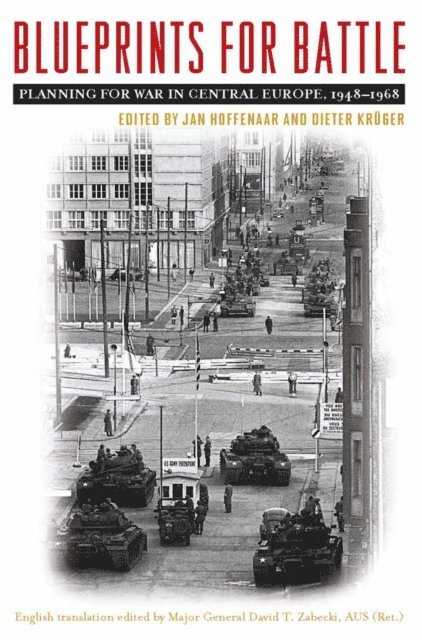 David T. Zabecki, Dieter Kruger, Jan Hoffenaar - Blueprints for Battle, E-bok