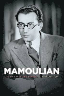 David Luhrssen - Mamoulian, Inbunden