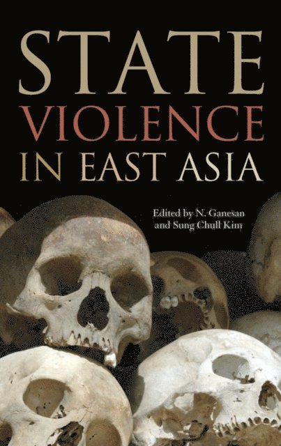 Sung Chull Kim, N. Ganesan - State Violence in East Asia, E-bok