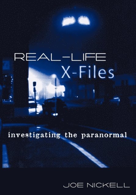 Joe Nickell - Real-Life X-Files, E-bok