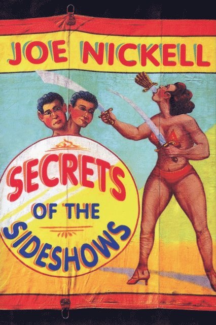 Joe Nickell - Secrets of the Sideshows, E-bok