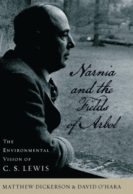 David O'Hara, Matthew Dickerson - Narnia and the Fields of Arbol, E-bok