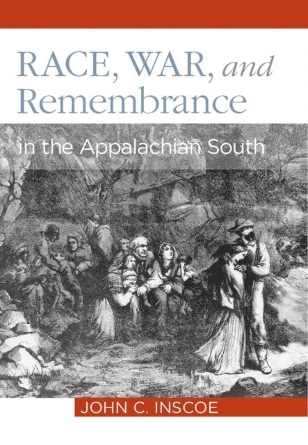John C. Inscoe - Race, War, and Remembrance, E-bok