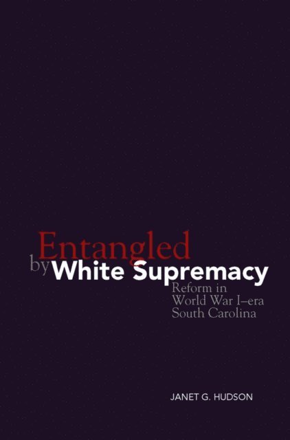 Janet G. Hudson - Entangled by White Supremacy, E-bok