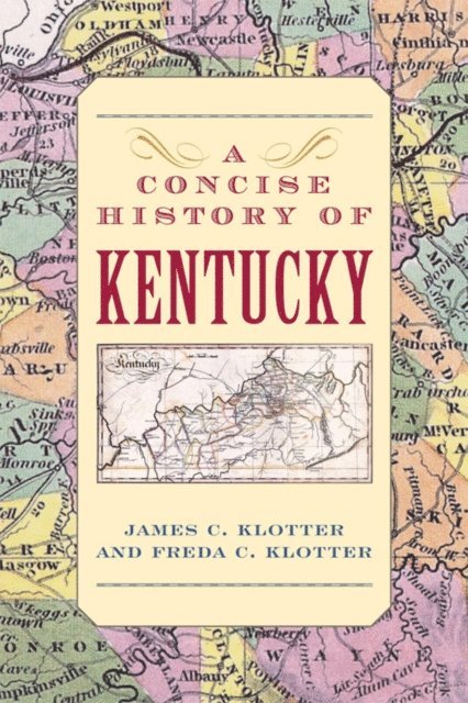 Freda C. Klotter, James C. Klotter - Concise History of Kentucky, E-bok