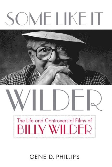 Gene D. Phillips - Some Like It Wilder, E-bok