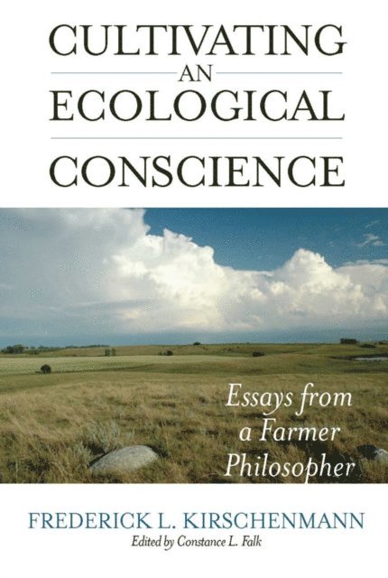 Frederick L. Kirschenmann, Constance L. Falk - Cultivating an Ecological Conscience, E-bok