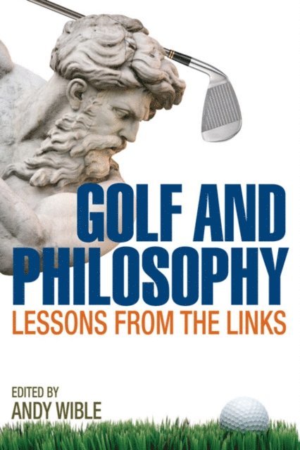 Andy Wible - Golf and Philosophy, E-bok