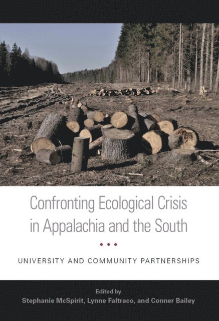 Connor Bailey, Lynne Faltraco, Stephanie McSpirit - Confronting Ecological Crisis in Appalachia and the South, E-bok. Tillgänglighet: Lägg i varukorg