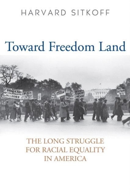 Harvard Sitkoff - Toward Freedom Land, E-bok