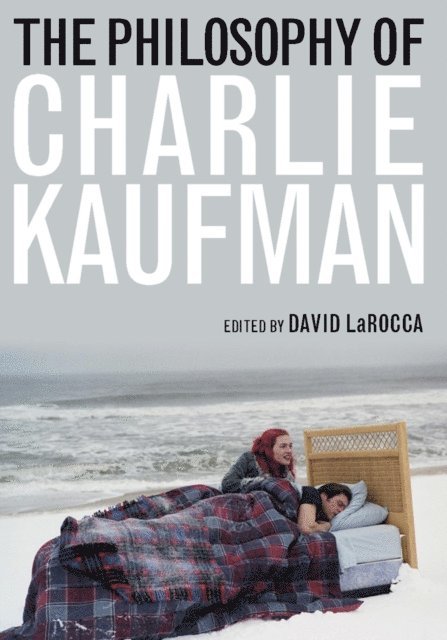 David LaRocca - Philosophy of Charlie Kaufman, E-bok