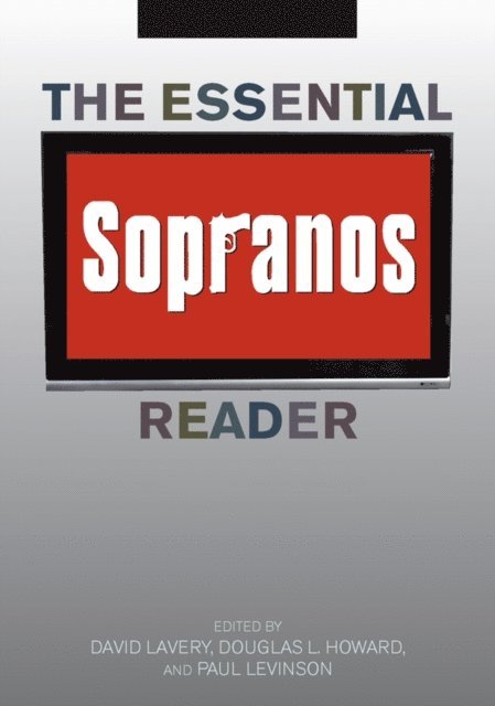 Paul Levinson, Douglas L. Howard, David Lavery - Essential Sopranos Reader, E-bok