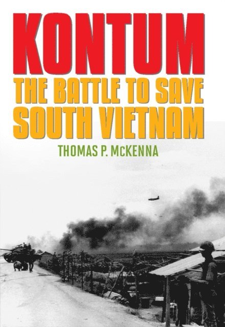 Thomas P. McKenna - Kontum, E-bok