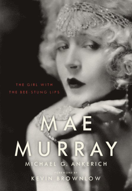 Michael G. Ankerich - Mae Murray, E-bok