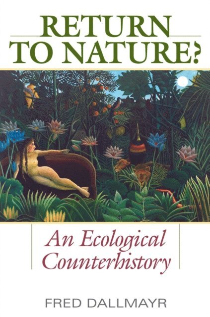 Fred Dallmayr - Return to Nature?, E-bok