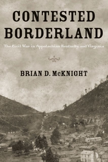 Brian D. McKnight - Contested Borderland, E-bok