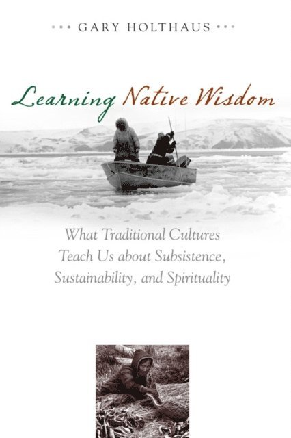 Gary Holthaus - Learning Native Wisdom, E-bok