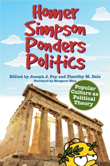 Timothy M. Dale, Joseph J. Foy - Homer Simpson Ponders Politics, E-bok