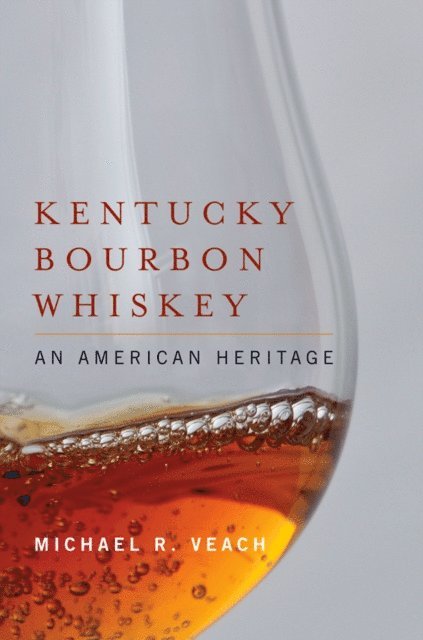 Michael R. Veach - Kentucky Bourbon Whiskey, E-bok