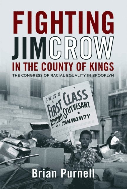 Brian Purnell - Fighting Jim Crow in the County of Kings, E-bok