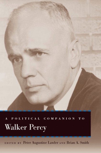 Brian A. Smith, Peter Augustine Lawler - Political Companion to Walker Percy, E-bok