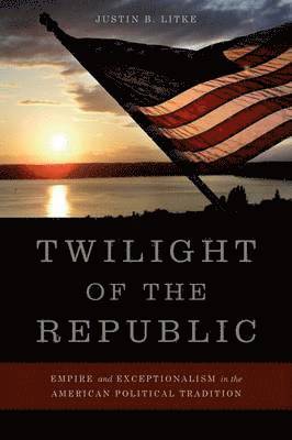 Justin B Litke - Twilight of the Republic, Inbunden. Tillgänglighet: Lägg i varukorg