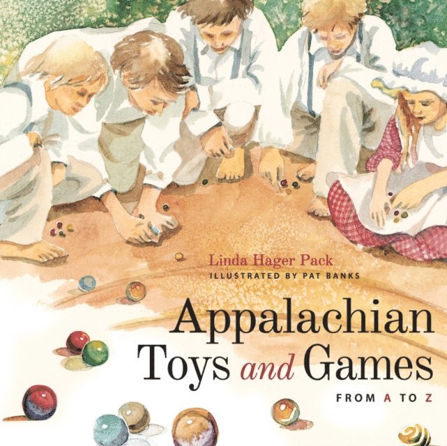 Linda Hager Pack - Appalachian Toys and Games from A to Z, E-bok. Tillgänglighet: Lägg i varukorg