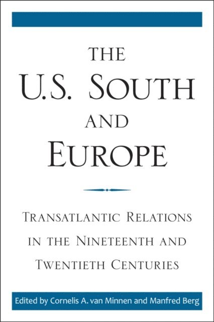 Manfred Berg, Cornelis A. van Minnen - U.S. South and Europe, E-bok