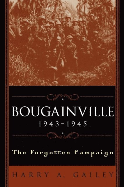 Harry A. Gailey - Bougainville, 1943-1945, E-bok