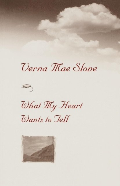 Verna Mae Slone - What My Heart Wants To Tell, E-bok
