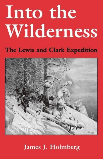 James J. Holmberg - Into the Wilderness, E-bok