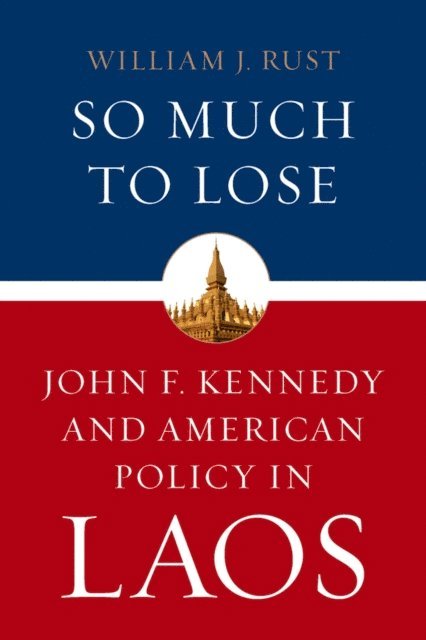 William J. Rust - So Much to Lose, E-bok