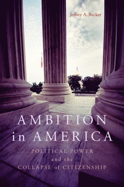 Jeffrey A. Becker - Ambition in America, E-bok