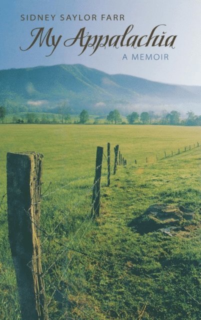 Sidney Saylor Farr - My Appalachia, E-bok
