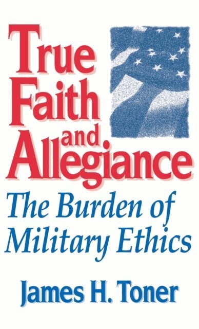 James H. Toner - True Faith And Allegiance, E-bok