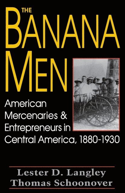 Thomas Schoonover, Lester D. Langley - Banana Men, E-bok