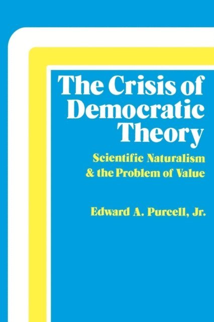 Edward A. Purcell Jr. - Crisis of Democratic Theory, E-bok. Tillgänglighet: Lägg i varukorg