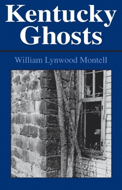William Lynwood Montell - Kentucky Ghosts, E-bok
