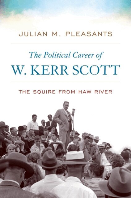 Julian M. Pleasants - Political Career of W. Kerr Scott, E-bok