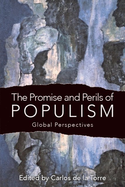 Carlos de la Torre - Promise and Perils of Populism, E-bok
